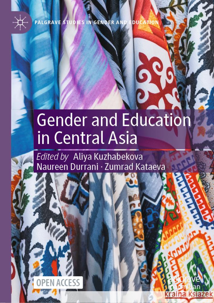 Gender and Education in Central Asia Aliya Kuzhabekova Naureen Durrani Zumrad Kataeva 9783031753008 Palgrave MacMillan - książka