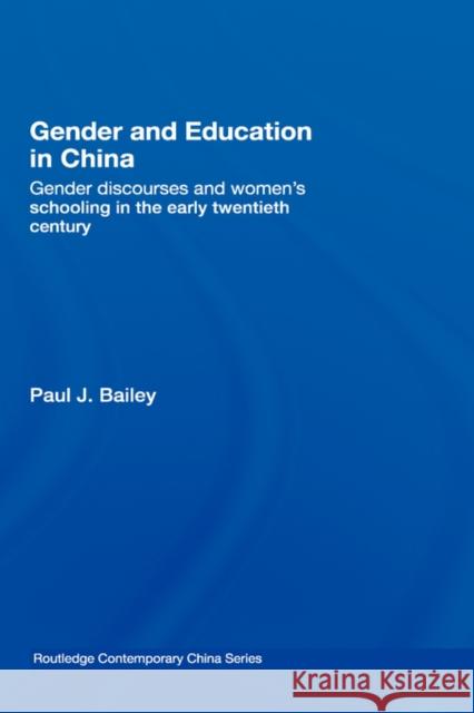 Gender and Education in China Bailey, Paul J. 9780415402835 Routledge - książka