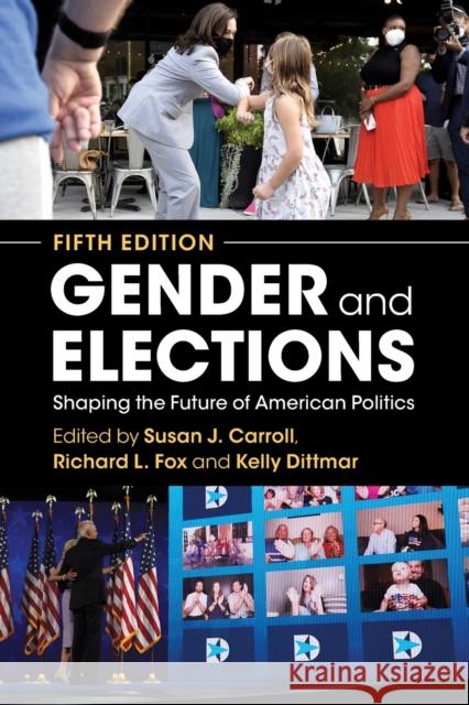 Gender and Elections: Shaping the Future of American Politics Susan J. Carroll Richard L. Fox Kelly Dittmar 9781009055925 Cambridge University Press - książka