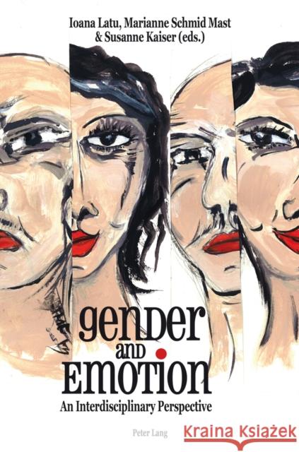 Gender and Emotion: An Interdisciplinary Perspective Latu, Ioana 9783034311755 Peter Lang Publishing - książka