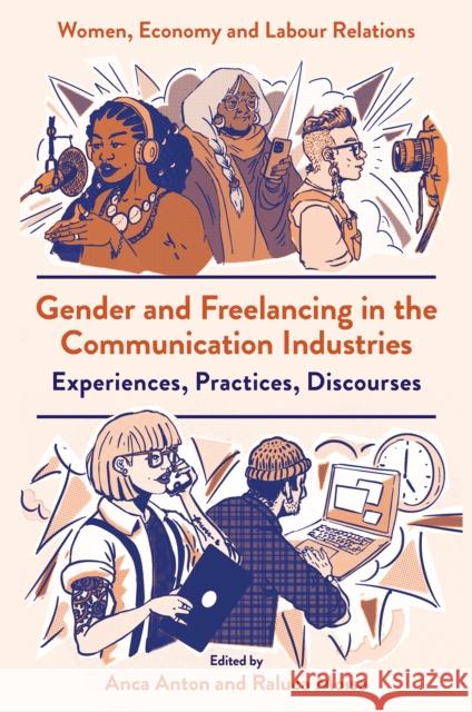 Gender and Freelancing in the Communication Industries: Experiences, Practices, Discourses Anca Anton Raluca Moise 9781835491539 Emerald Publishing Limited - książka
