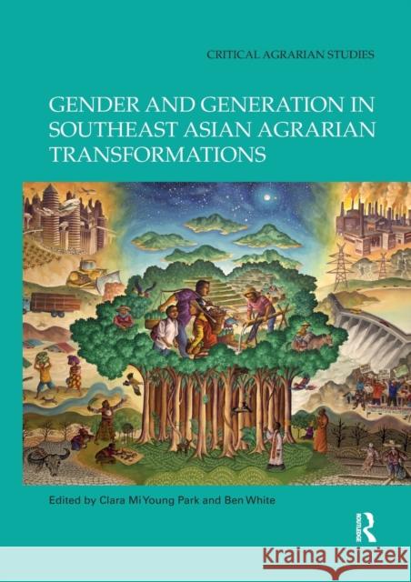 Gender and Generation in Southeast Asian Agrarian Transformations Clara Mi Young Park Ben White 9780367590079 Routledge - książka