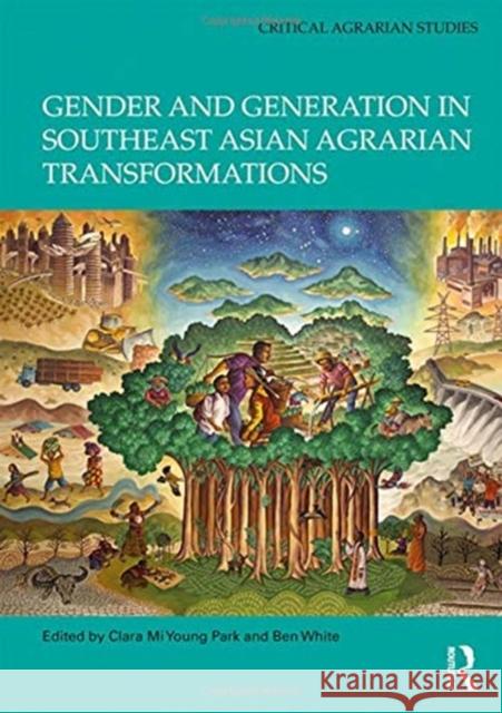Gender and Generation in Southeast Asian Agrarian Transformations Clara Mi Young Park Ben White 9781138489622 Routledge - książka