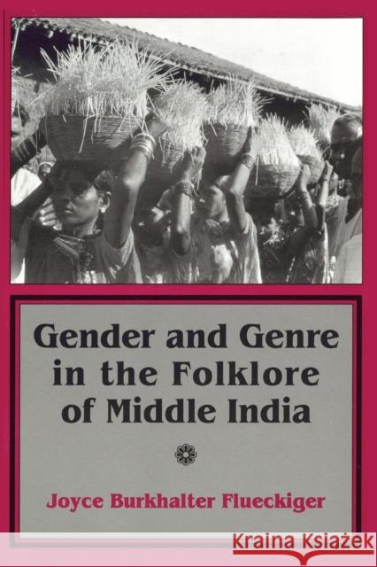 Gender and Genre in the Folklore of Middle India Joyce Burkhalter Flueckiger 9781501727832 Cornell University Press - książka