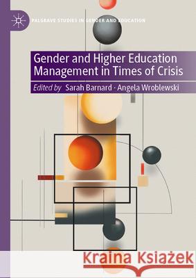 Gender and Higher Education Management in Times of Crisis Angela Wroblewski Sarah Barnard 9783031989407 Palgrave MacMillan - książka