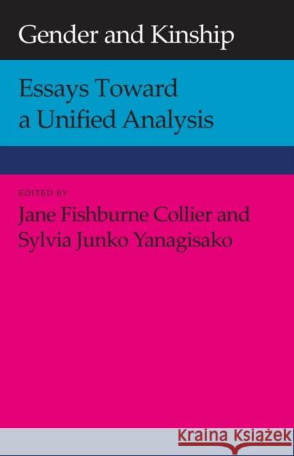 Gender and Kinship: Essays Toward a Unified Analysis Collier, Jane Fishburne 9780804713665 Stanford University Press - książka