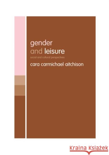 Gender and Leisure: Social and Cultural Perspectives Carmichael Aitchison, Cara 9780415261562 Routledge - książka