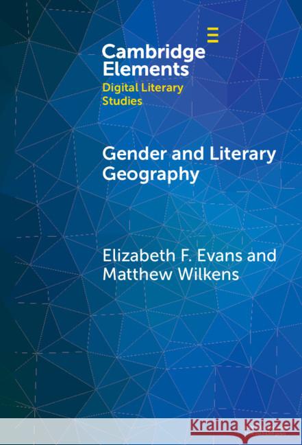 Gender and Literary Geography Matthew (Cornell University, New York) Wilkens 9781009571661 Cambridge University Press - książka