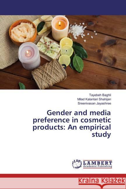 Gender and media preference in cosmetic products: An empirical study Baghli, Tayebeh; Kalantari Shahijan, Milad; Jayashree, Sreenivasan 9783659861369 LAP Lambert Academic Publishing - książka