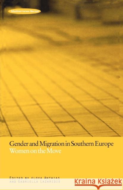 Gender and Migration in Southern Europe: Women on the Move Anthias, Floya 9781859732366 Berg Publishers - książka