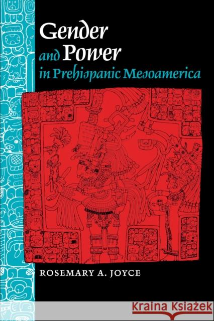 Gender and Power in Prehispanic Mesoamerica Rosemary A. Joyce 9780292740655 University of Texas Press - książka