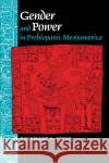 Gender and Power in Prehispanic Mesoamerica Rosemary A. Joyce 9780292740655 University of Texas Press