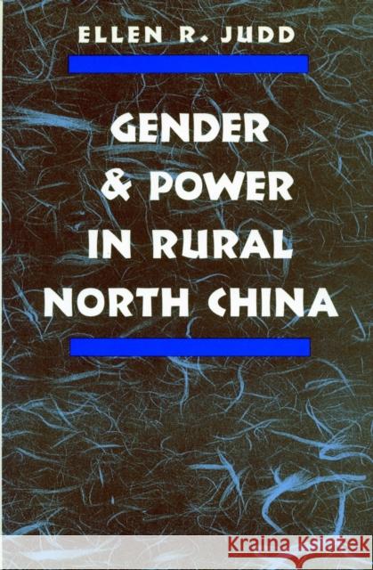 Gender and Power in Rural North China Ellen R. Judd 9780804726986 Stanford University Press - książka