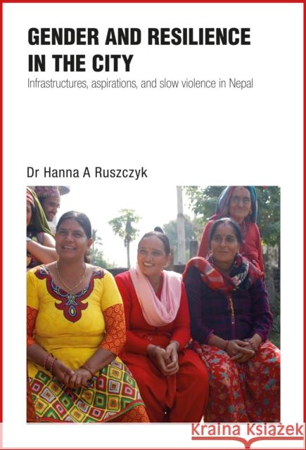 Gender and Resilience in the City Hanna Ruszczyk 9781788532112 Practical Action Publishing - książka