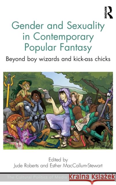 Gender and Sexuality in Contemporary Popular Fantasy: Beyond Boy Wizards and Kick-Ass Chicks Esther MacCallum-Stewart Dr. Jude Roberts Professor C. Richard King 9781472447531 Ashgate Publishing Limited - książka