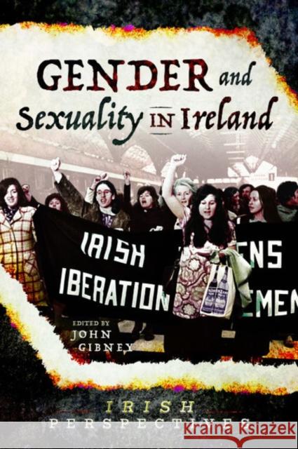 Gender and Sexuality in Ireland John Gibney 9781526769558 Pen and Sword History - książka