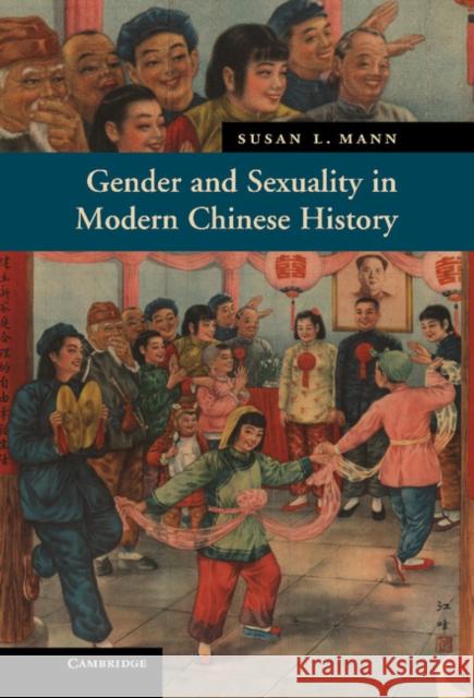 Gender and Sexuality in Modern Chinese History Susan Mann 9780521865142 Cambridge University Press - książka