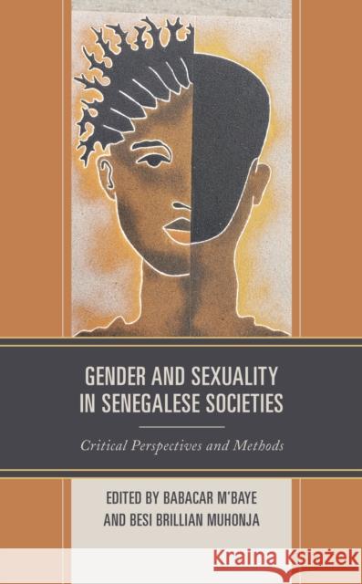 Gender and Sexuality in Senegalese Societies: Critical Perspectives and Methods Babacar M'Baye Besi Brillian Muhonja Ayo A. Coly 9781793601124 Lexington Books - książka