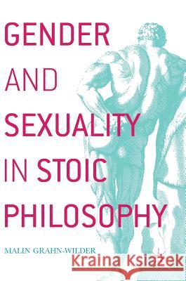 Gender and Sexuality in Stoic Philosophy Malin Grahn-Wilder 9783319536934 Palgrave MacMillan - książka