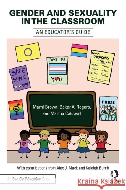 Gender and Sexuality in the Classroom: An Educator's Guide Marni Brown Baker Rogers Martha Caldwell 9780367634629 Routledge - książka
