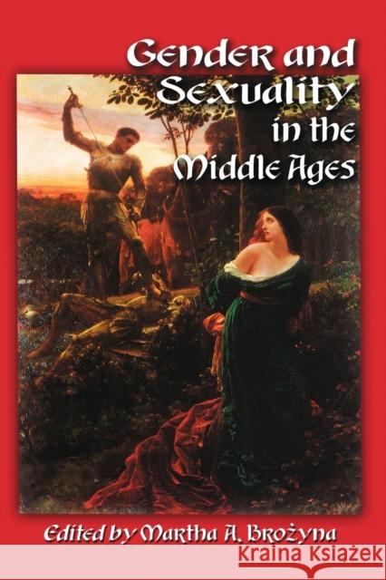 Gender and Sexuality in the Middle Ages: A Medieval Source Documents Reader Brozyna, Martha A. 9780786420421 McFarland & Company - książka