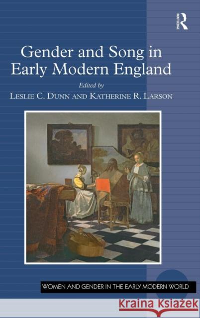 Gender and Song in Early Modern England Leslie C. Dunn Katherine R. Larson  9781472443410 Ashgate Publishing Limited - książka