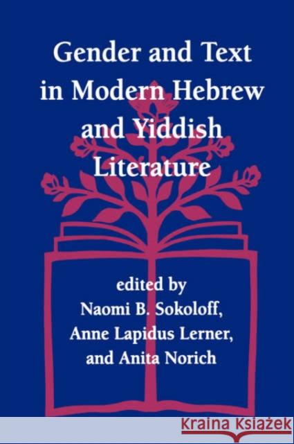 Gender and Text in Modern Hebrew & Yiddish Literature Sokoloff, Naomi B. 9780674341982 Jewish Theological Seminary of America - książka