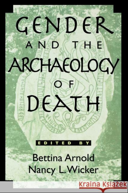 Gender and the Archaeology of Death Bettina Arnold Nancy L. Wicker 9780759101371 Altamira Press - książka