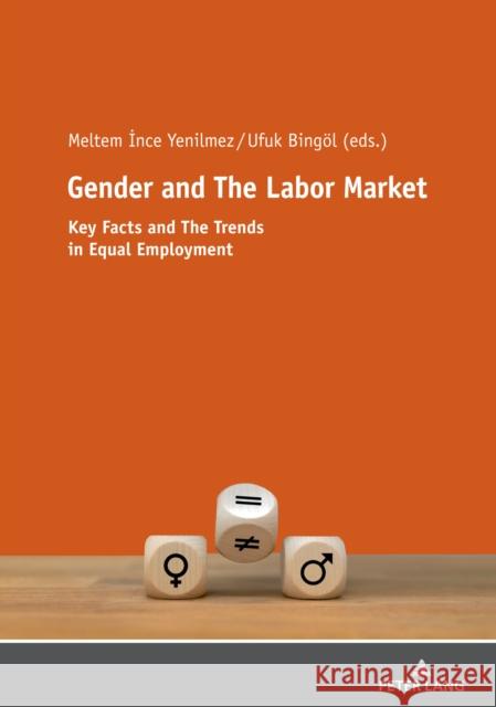 Gender and the Labor Market: Key Facts and the Trends in Equal Employment İnce Yenilmez, Meltem 9783631817919 Peter Lang AG - książka