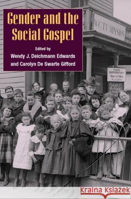 Gender and the Social Gospel Wendy J. Deichmann Edwards Carolyn Deswarte Gifford Christopher H. Evans 9780252070976 University of Illinois Press - książka