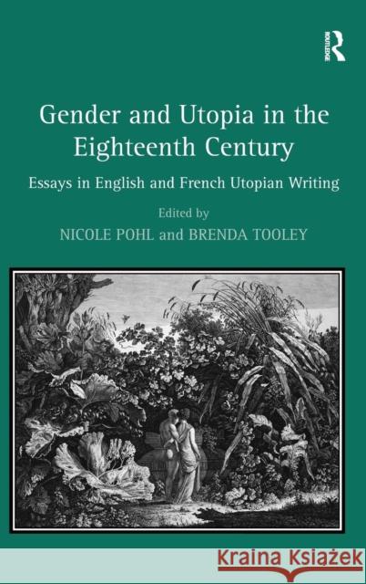 Gender and Utopia in the Eighteenth Century: Essays in English and French Utopian Writing Pohl, Nicole 9780754654353 Ashgate Publishing Limited - książka