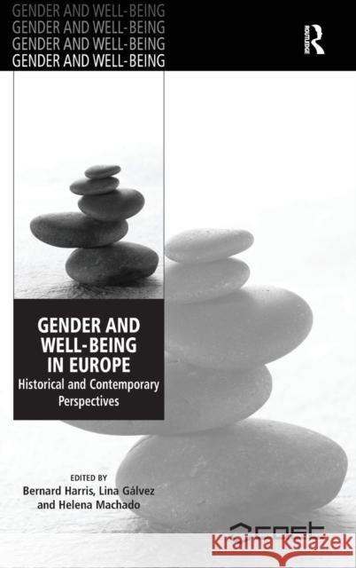 Gender and Well-Being in Europe: Historical and Contemporary Perspectives Gálvez, Lina 9780754672647 Ashgate Publishing Limited - książka