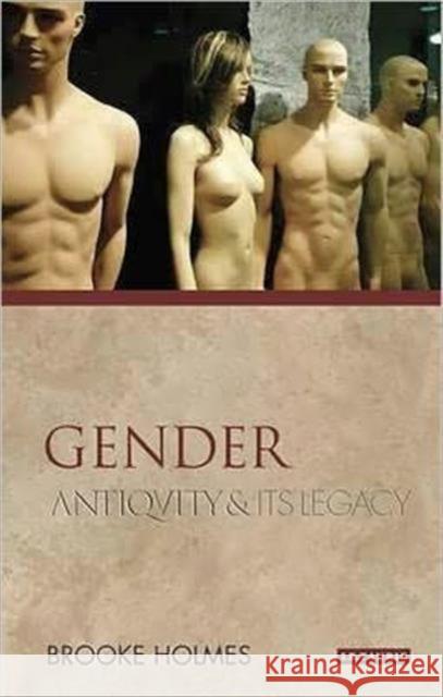 Gender: Antiquity and Its Legacy Holmes, Brooke 9781845119294  - książka