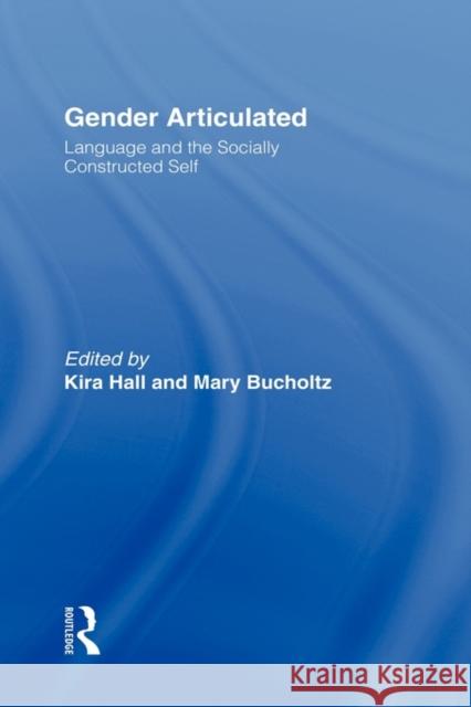 Gender Articulated: Language and the Socially Constructed Self Hall, Kira 9780415913980 Routledge - książka