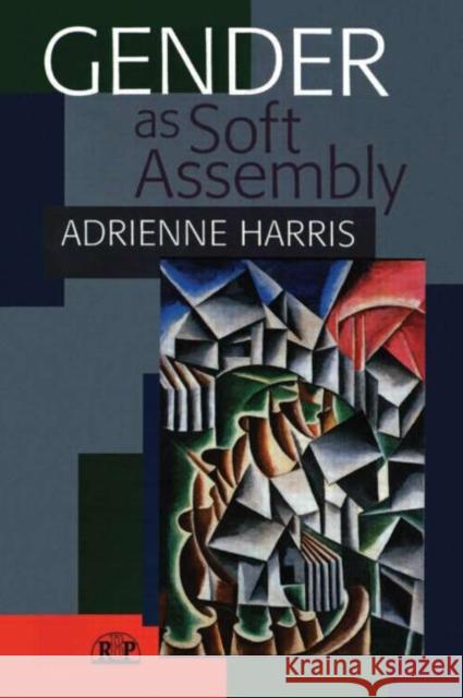 Gender as Soft Assembly Harrris Adrienn 9780881634983 Analytic Press - książka