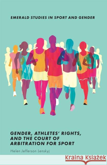 Gender, Athletes' Rights, and the Court of Arbitration for Sport Helen Jefferso 9781787542402 Emerald Publishing Limited - książka