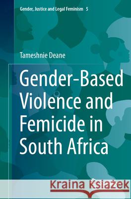 Gender-Based Violence and Femicide in South Africa Tameshnie Deane 9783031610554 Springer Nature Switzerland - książka