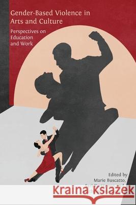 Gender-Based Violence in Arts and Culture: Perspectives on Education and Work Marie Buscatto Sari Karttunen Mathilde Provansal 9781805114482 Open Book Publishers - książka