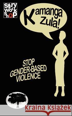 Gender Based Violence: Twenty Three Stories Kamanga Zula 9789990887259 Kachere Series - książka