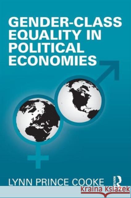 Gender-Class Equality in Political Economies Lynn Prince Cooke 9780415994422  - książka