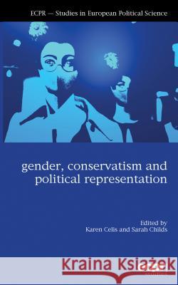 Gender, Conservatism and Political Representation Karen Celis Sarah Childs 9781785522284 Ecpr Press - książka