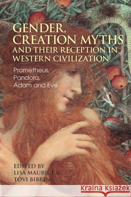 Gender, Creation Myths and Their Reception in Western Civilization: Prometheus, Pandora, Adam and Eve Maurice, Lisa 9781350212862 Bloomsbury Publishing PLC - książka