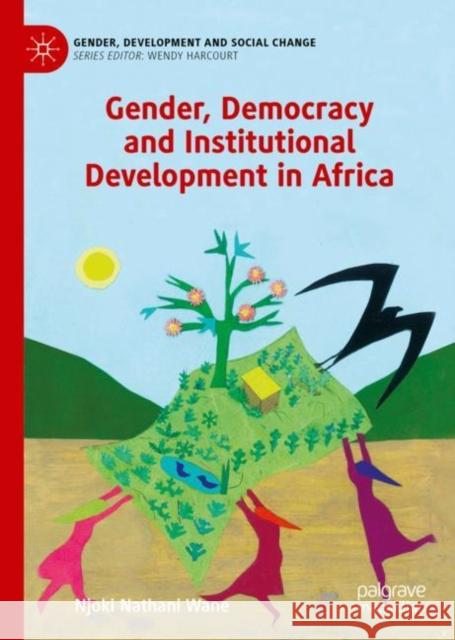 Gender, Democracy and Institutional Development in Africa Njoki Nathani Wane 9783030118532 Palgrave MacMillan - książka