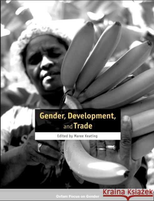 Gender, Development, and Trade Maree Keating 9780855985325 Oxfam - książka