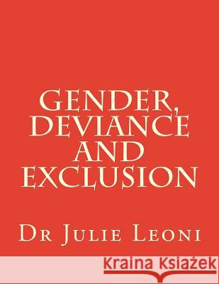 Gender, Deviance and Exclusion Dr Julie Leoni 9781517080709 Createspace - książka