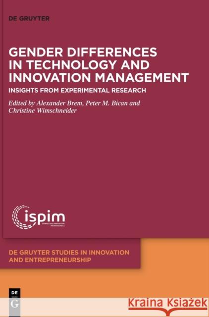 Gender Differences in Technology and Innovation Management: Insights from Experimental Research Brem, Alexander 9783110590791 De Gruyter - książka