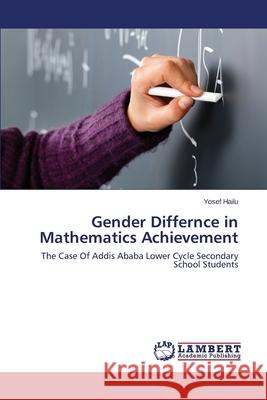 Gender Differnce in Mathematics Achievement Hailu Yosef 9783846551035 LAP Lambert Academic Publishing - książka