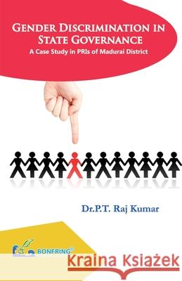 Gender Discrimination in State Governance - A Case study in PRIs of Madurai Dist Unkown 9789392537080 Bonfring Technology Solutions - książka