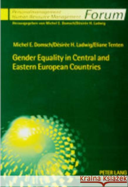 Gender Equality in Central and Eastern European Countries Michel E. Domsch Desiree H. Ladwig Eliane Tenten 9783631504048 Lang, Peter, Gmbh, Internationaler Verlag Der - książka