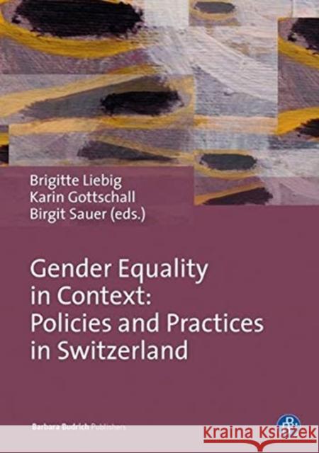 Gender Equality in Context: Policies and Practices in Switzerland Liebig, Brigitte 9783847407270 Barbara Budrich - książka